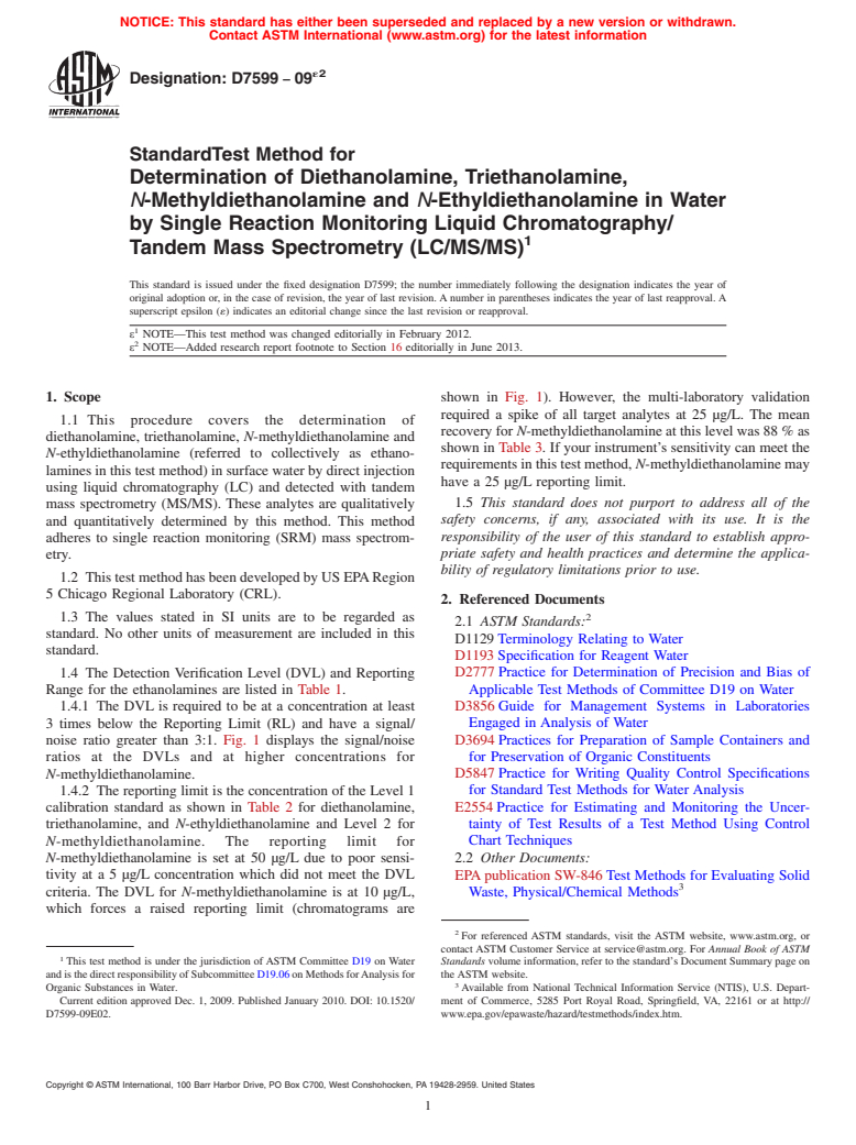 ASTM D7599-09e2 - Standard Test Method for Determination of Diethanolamine, Triethanolamine, <span class="italic">N</span>-Methyldiethanolamine and <span class="italic">N</span>-Ethyldiethanolamine in Water by Single Reaction Monitoring Liquid Chromatography/Tandem Mass Sp