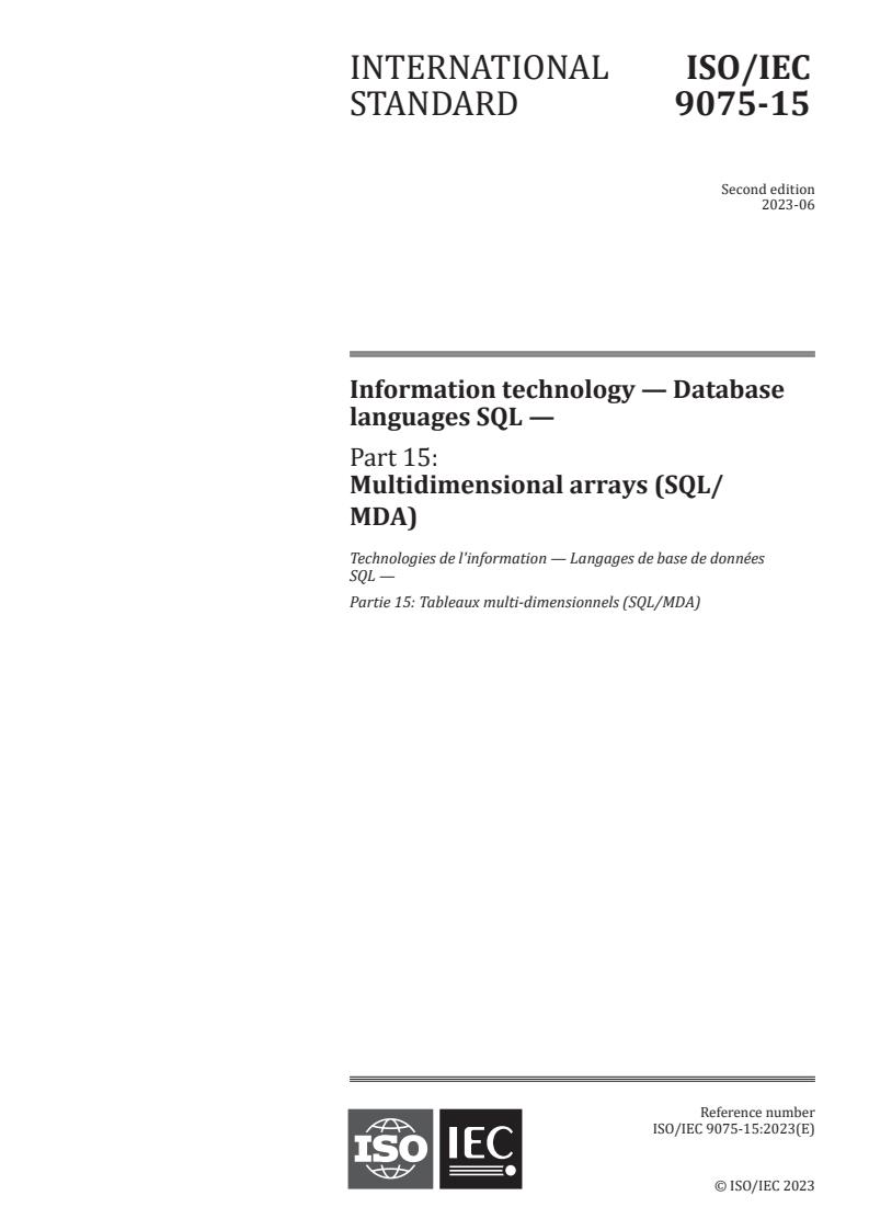 ISO/IEC 9075-15:2023 - Information technology — Database languages SQL — Part 15: Multidimensional arrays (SQL/MDA)
Released:1. 06. 2023