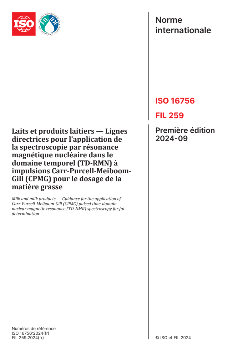 ISO 16756:2024 - Laits et produits laitiers — Lignes directrices pour l’application de la spectroscopie par résonance magnétique nucléaire dans le domaine temporel (TD-RMN) à impulsions Carr-Purcell-Meiboom-Gill (CPMG) pour le dosage de la matière grasse
Released:27. 09. 2024