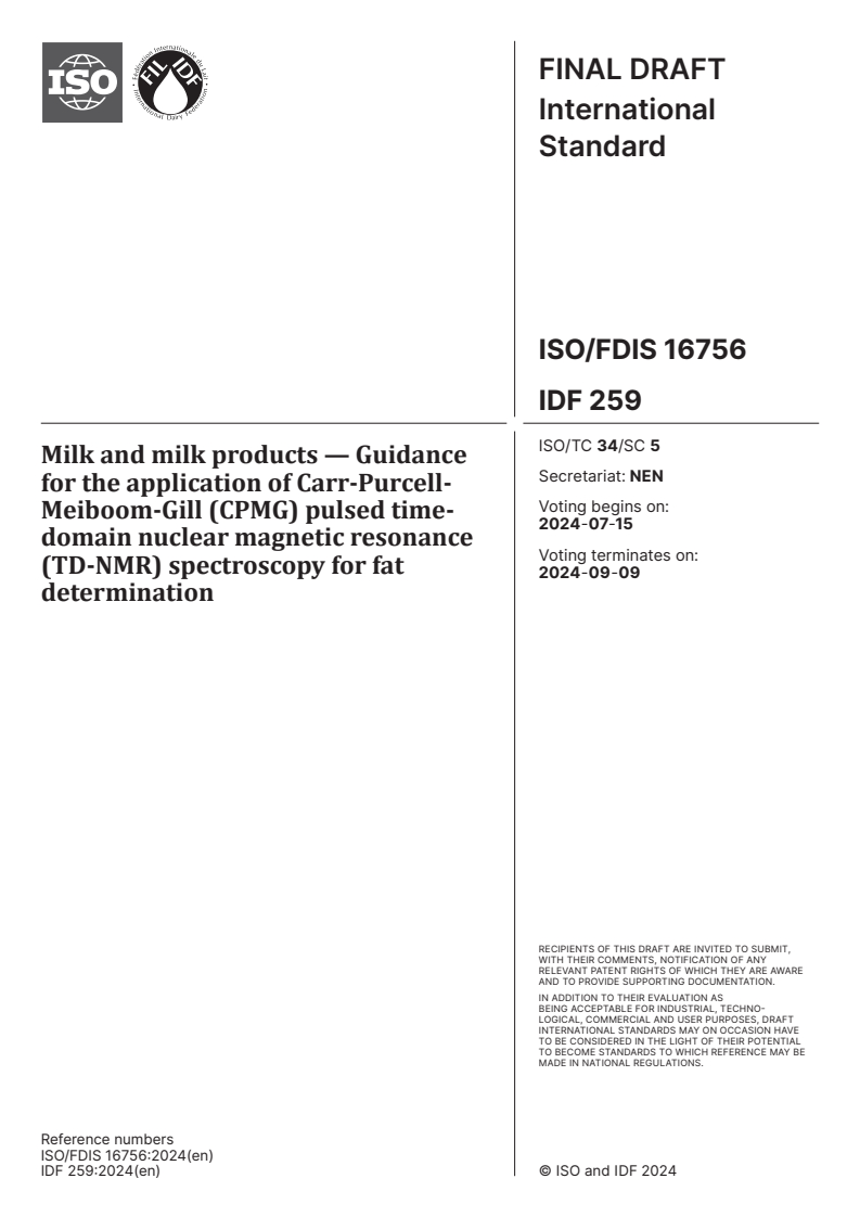 ISO/FDIS 16756 - Milk and milk products — Guidance for the application of Carr-Purcell-Meiboom-Gill (CPMG) pulsed time-domain nuclear magnetic resonance (TD-NMR) spectroscopy for fat determination
Released:1. 07. 2024