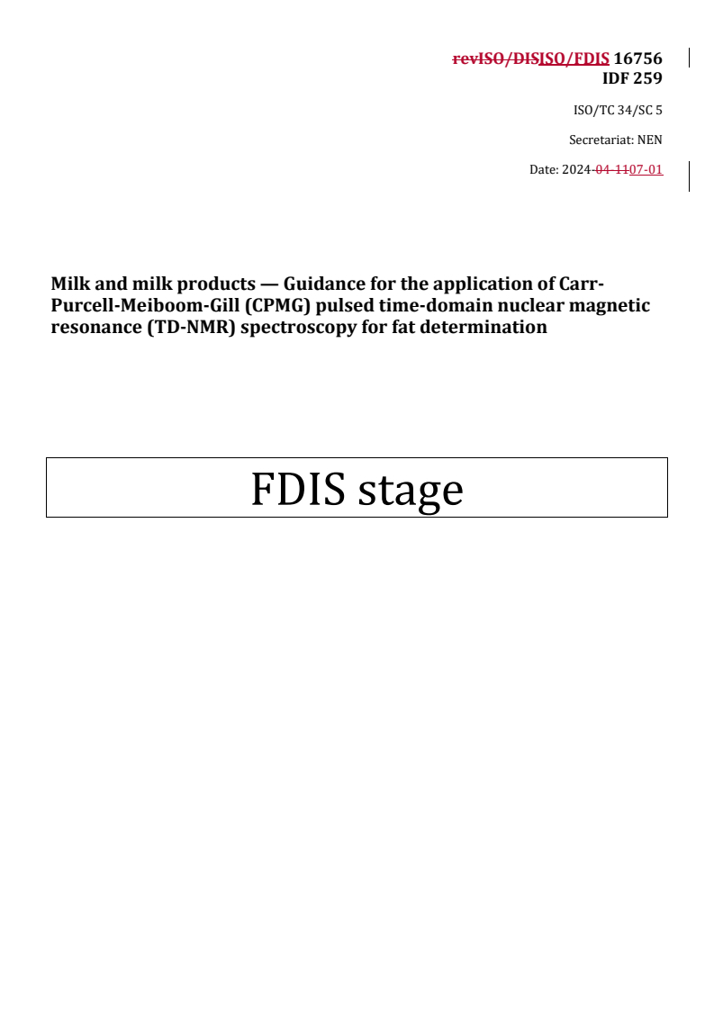 REDLINE ISO/FDIS 16756 - Milk and milk products — Guidance for the application of Carr-Purcell-Meiboom-Gill (CPMG) pulsed time-domain nuclear magnetic resonance (TD-NMR) spectroscopy for fat determination
Released:1. 07. 2024