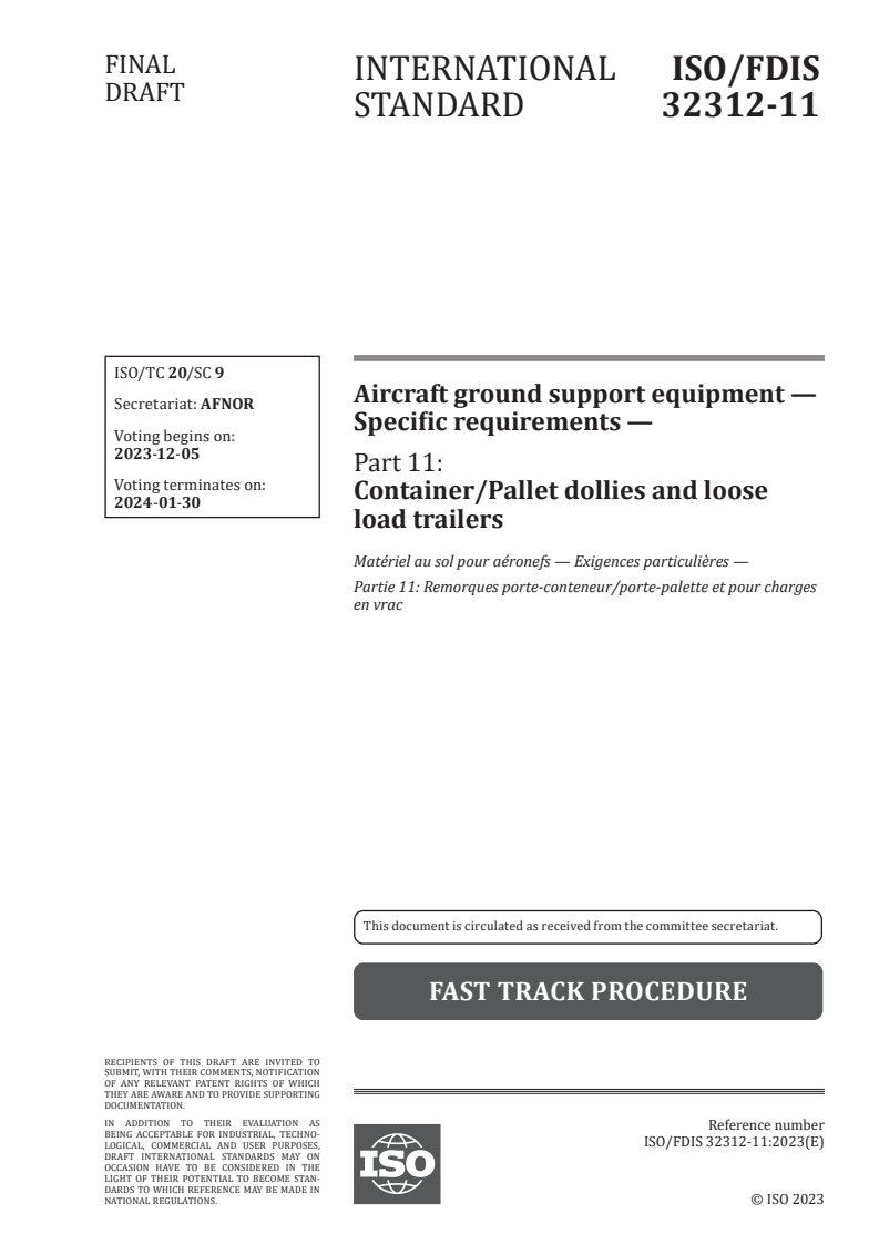 ISO/FDIS 32312-11 - Aircraft ground support equipment — Specific requirements — Part 11: Container/Pallet dollies and loose load trailers
Released:21. 11. 2023