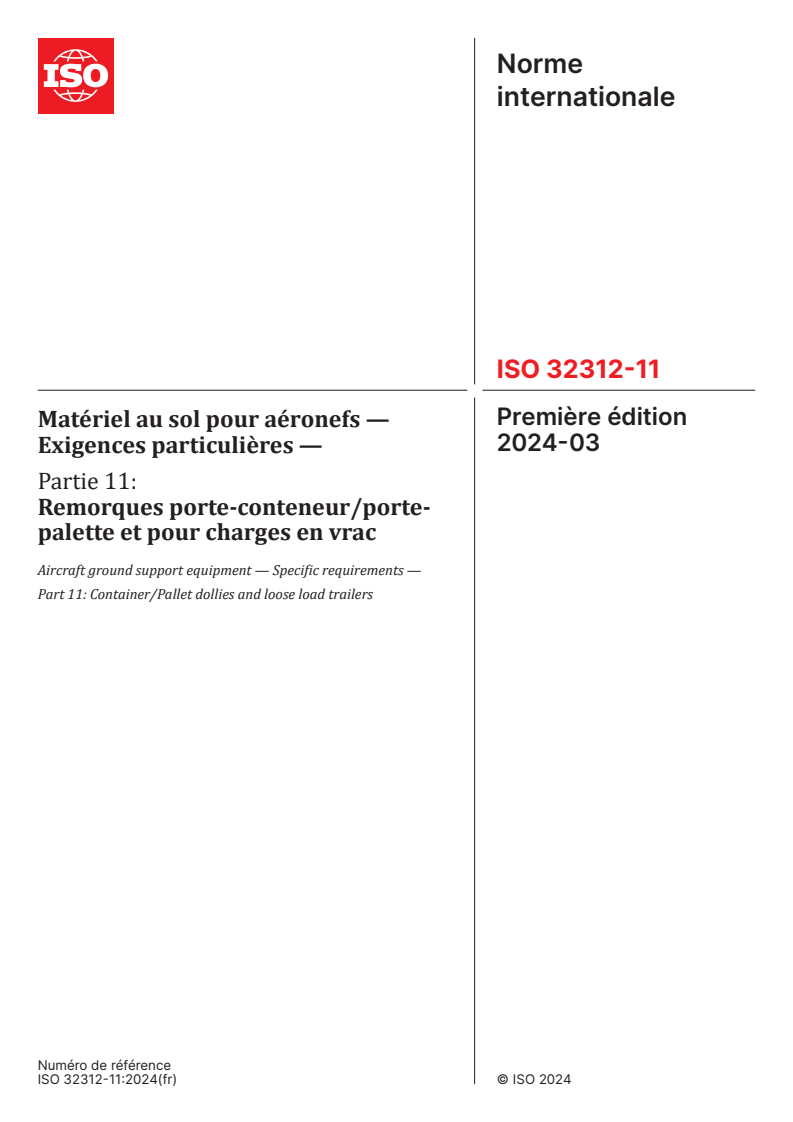 ISO 32312-11:2024 - Matériel au sol pour aéronefs — Exigences particulières — Partie 11: Remorques porte-conteneur/porte-palette et pour charges en vrac
Released:13. 03. 2024