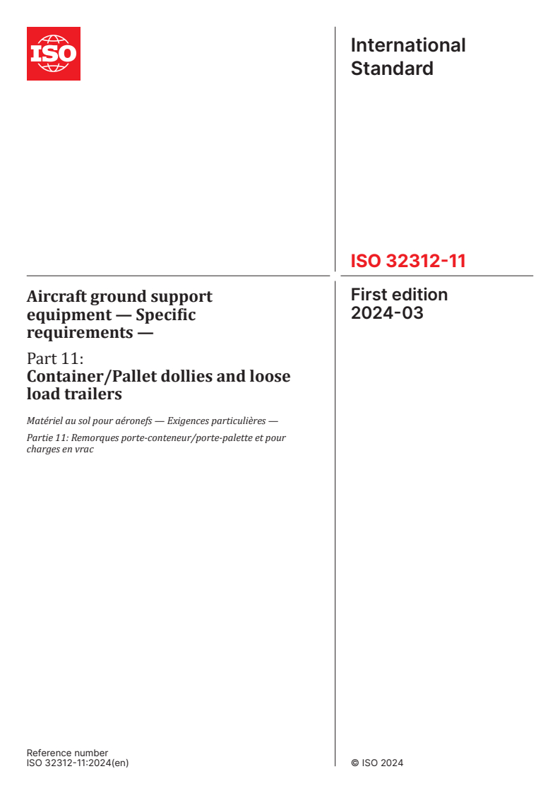 ISO 32312-11:2024 - Aircraft ground support equipment — Specific requirements — Part 11: Container/Pallet dollies and loose load trailers
Released:13. 03. 2024
