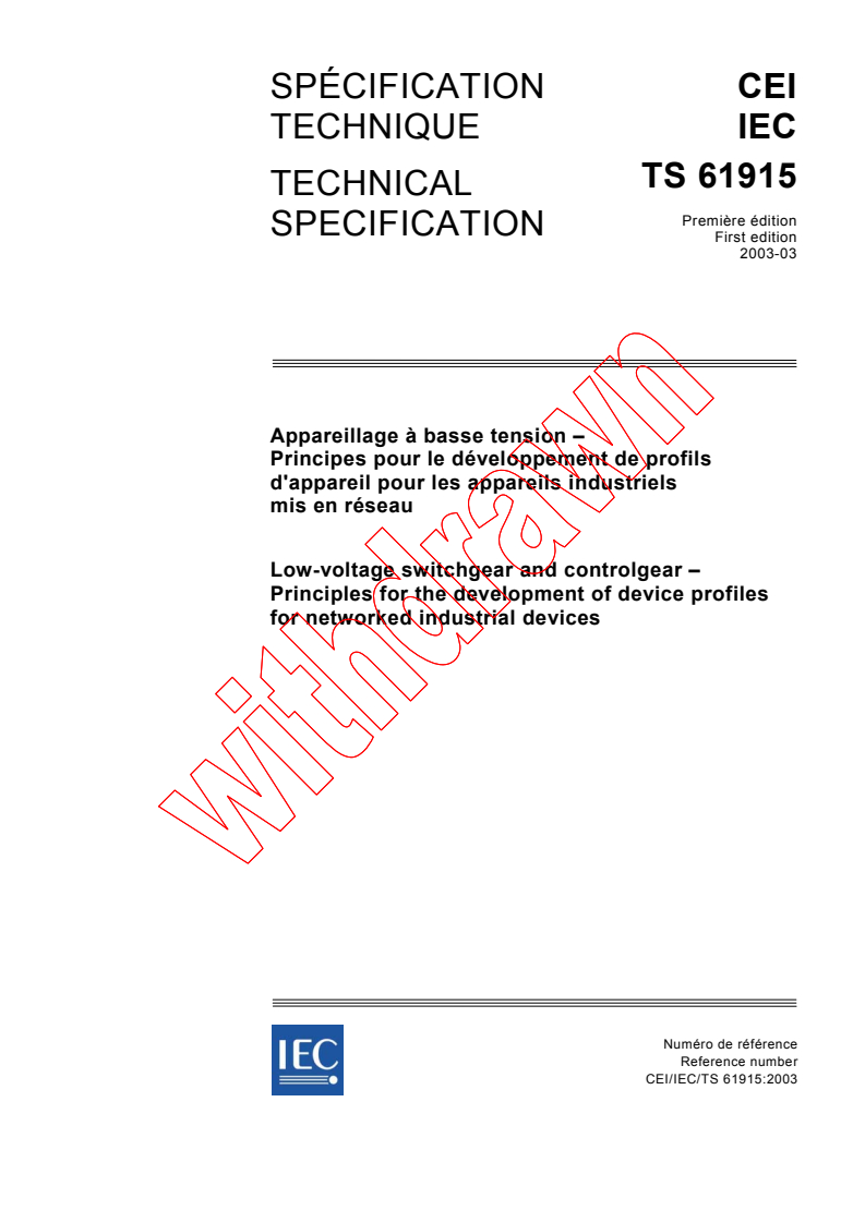 IEC TS 61915:2003 - Low-voltage switchgear and controlgear - Principles for the development of device profiles for networked industrial devices
Released:3/20/2003
Isbn:2831869161