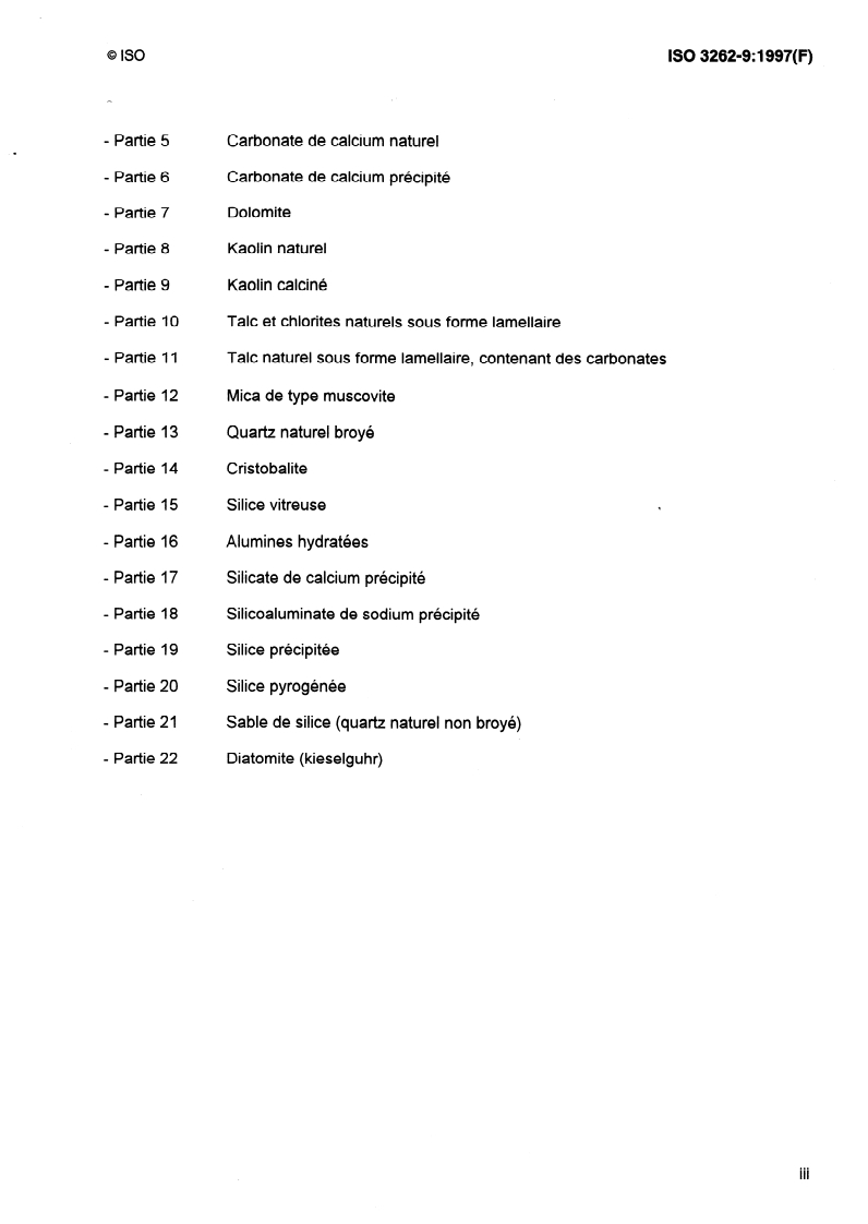 ISO 3262-9:1997 - Matières de charge pour peintures — Spécifications et méthodes d'essai — Partie 9: Kaolin calciné
Released:6/19/1997