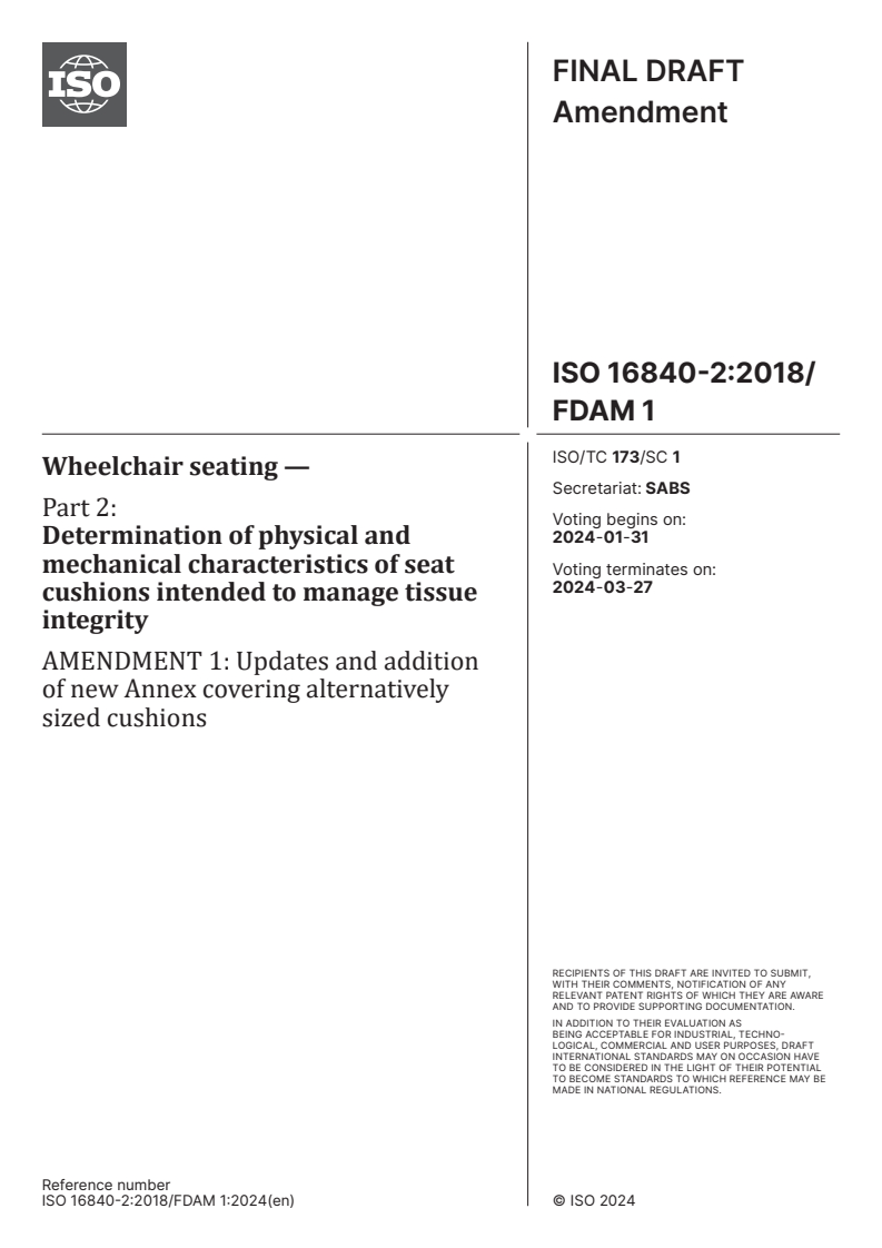 ISO 16840-2:2018/FDAmd 1 - Wheelchair seating — Part 2: Determination of physical and mechanical characteristics of seat cushions intended to manage tissue integrity — Amendment 1: Updates and addition of new Annex covering alternatively sized cushions
Released:19. 01. 2024