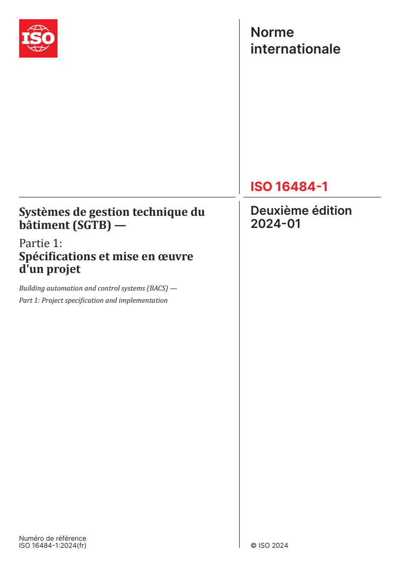 ISO 16484-1:2024 - Systèmes de gestion technique du bâtiment (SGTB) — Partie 1: Spécifications et mise en œuvre d'un projet
Released:16. 01. 2024