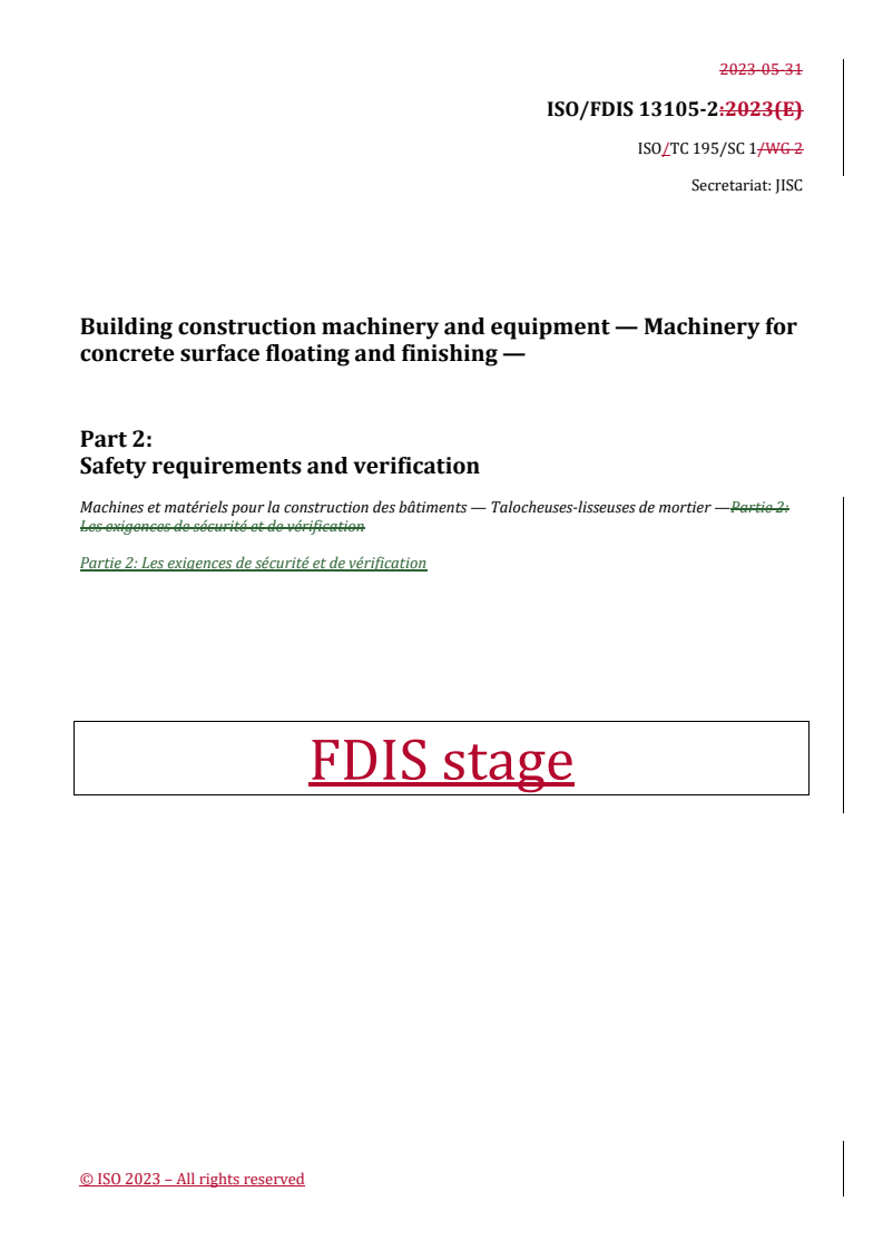REDLINE ISO 13105-2 - Building construction machinery and equipment — Machinery for concrete surface floating and finishing — Part 2: Safety requirements and verification
Released:24. 07. 2023