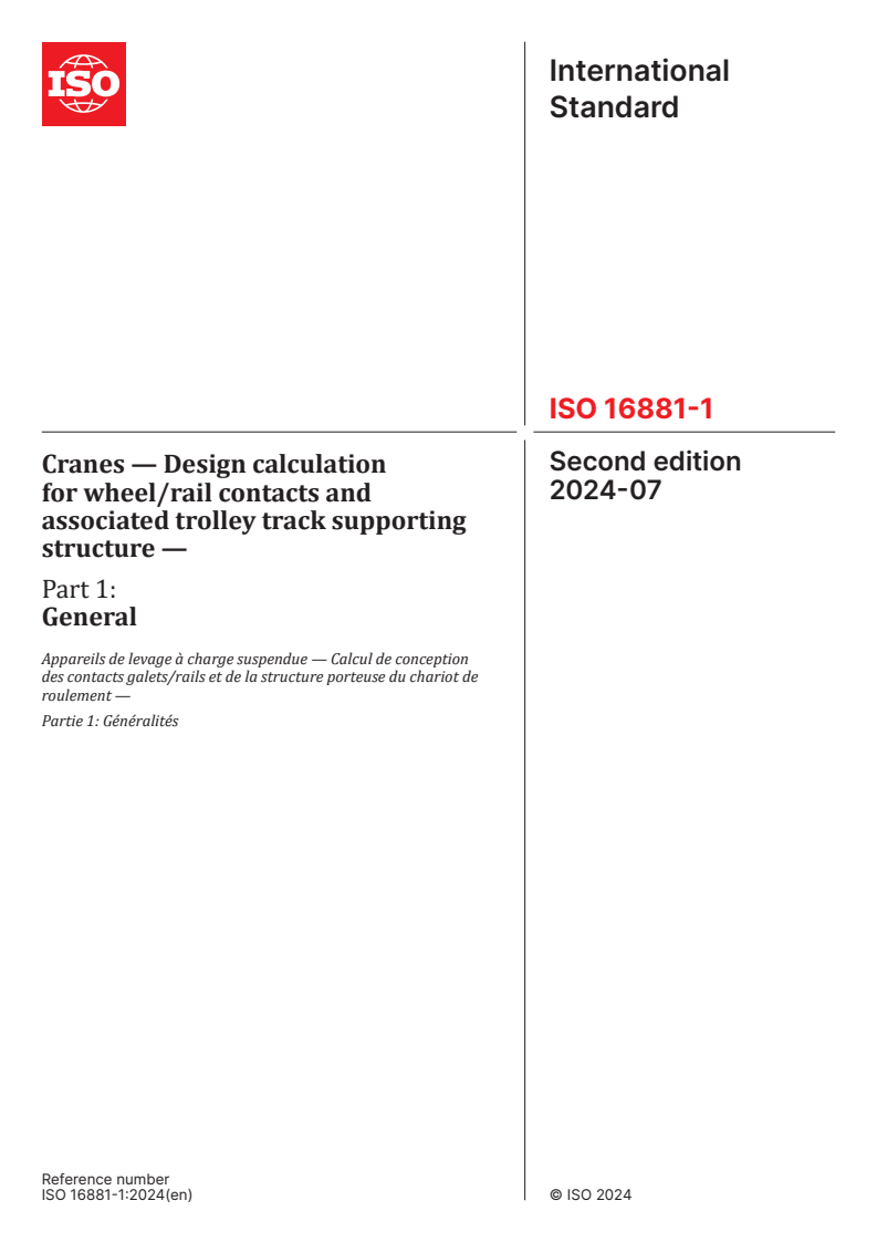 ISO 16881-1:2024 - Cranes — Design calculation for wheel/rail contacts and associated trolley track supporting structure — Part 1: General
Released:22. 07. 2024