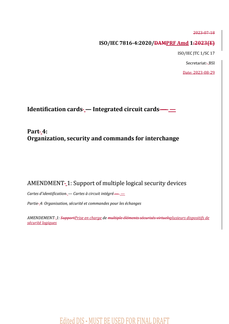 REDLINE ISO/IEC 7816-4:2020/Amd 1 - Identification cards — Integrated circuit cards — Part 4: Organization, security and commands for interchange — Amendment 1: Support of multiple logical security devices
Released:30. 08. 2023