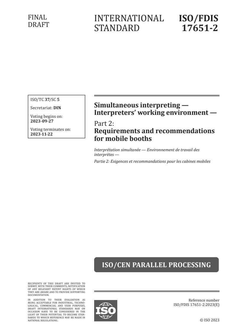 ISO/FDIS 17651-2 - Simultaneous interpreting — Interpreters’ working environment — Part 2: Requirements and recommendations for mobile booths
Released:13. 09. 2023