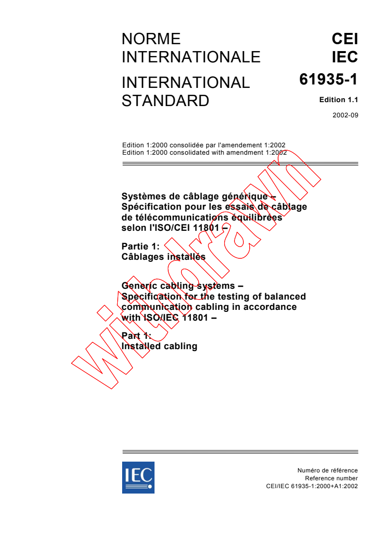 IEC 61935-1:2000+AMD1:2002 CSV - Generic cabling systems - Specification for the testing of balanced communication cabling in accordance with ISO/IEC 11801 - Part 1: Installed cabling
Released:9/26/2002
Isbn:2831865719