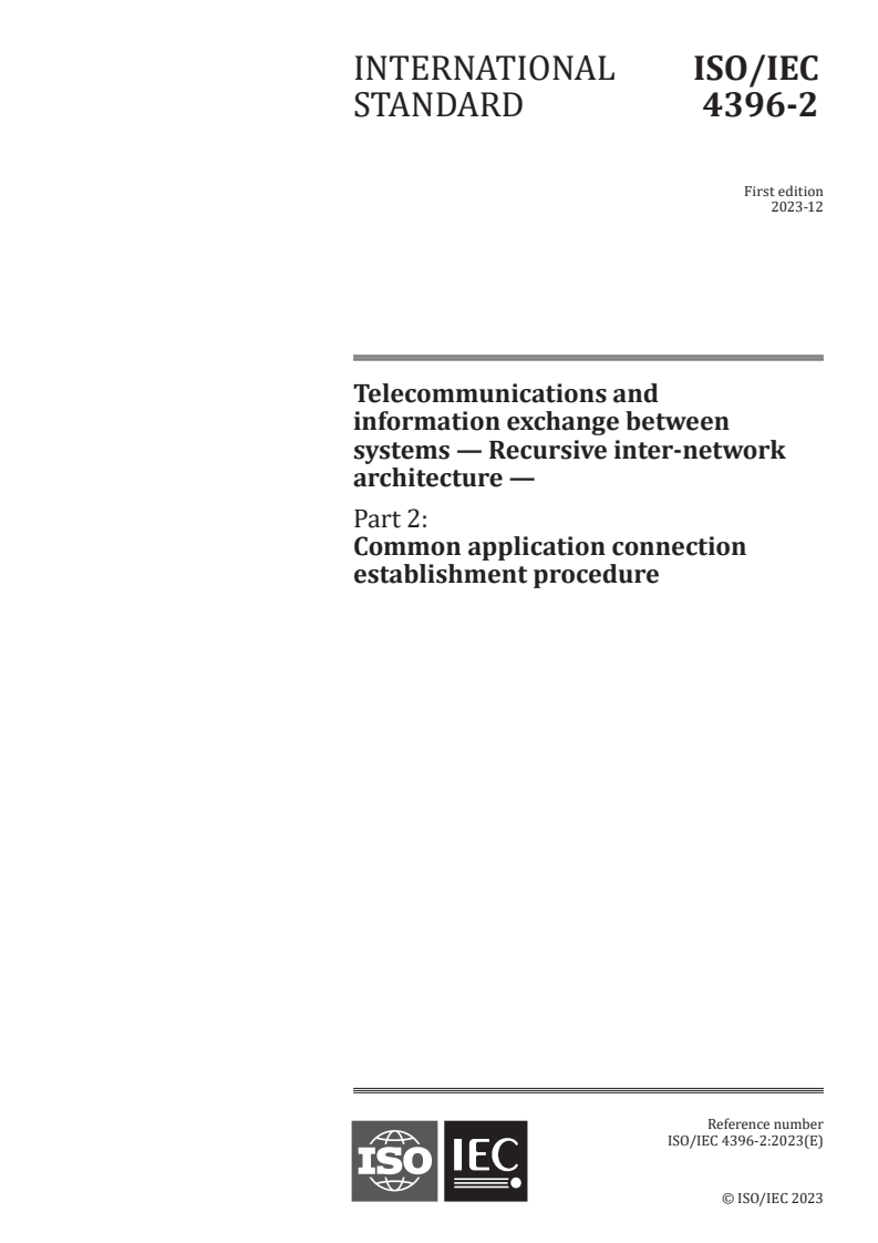 ISO/IEC 4396-2:2023 - Telecommunications and information exchange between systems — Recursive inter-network architecture — Part 2: Common application connection establishment procedure
Released:5. 12. 2023