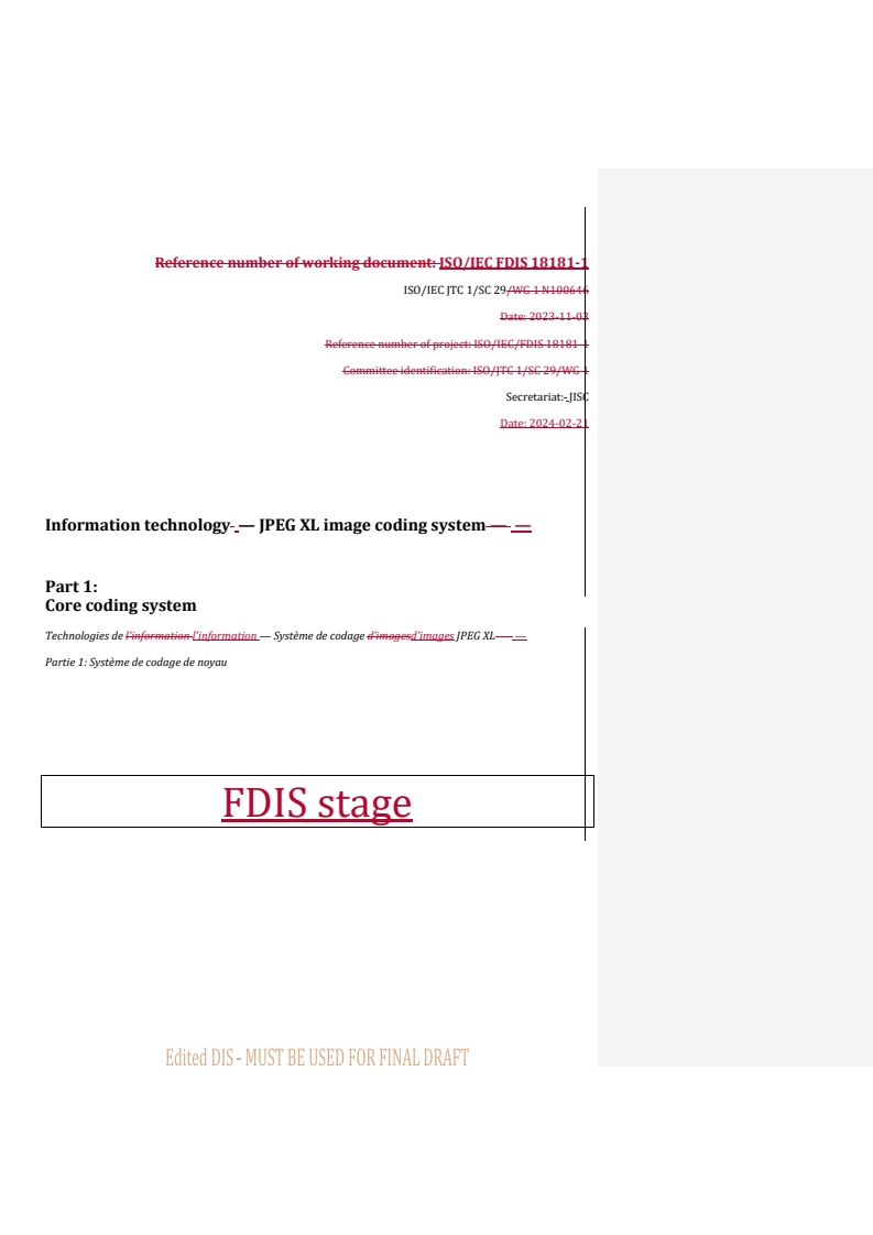 REDLINE ISO/IEC FDIS 18181-1 - Information technology — JPEG XL image coding system — Part 1: Core coding system
Released:22. 02. 2024