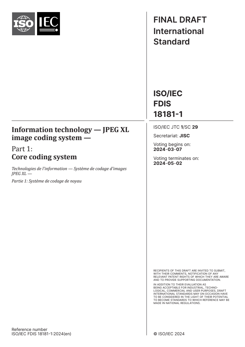 ISO/IEC FDIS 18181-1 - Information technology — JPEG XL image coding system — Part 1: Core coding system
Released:22. 02. 2024