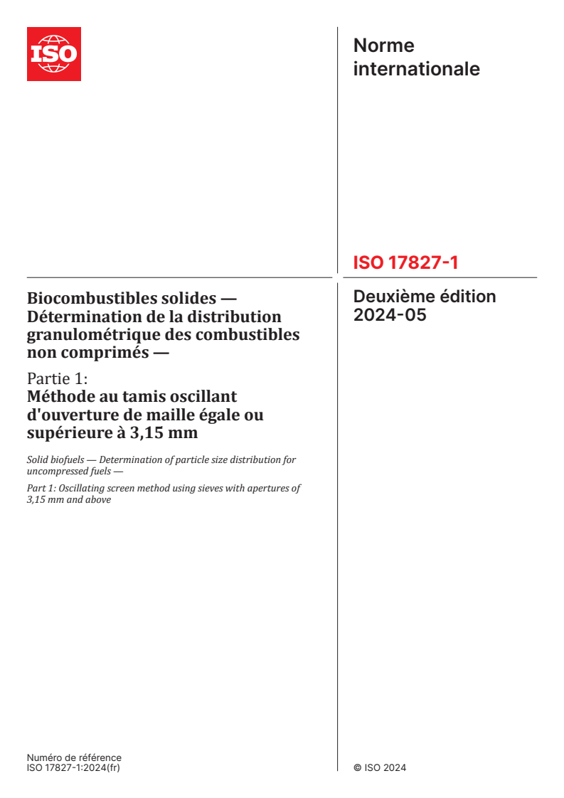 ISO 17827-1:2024 - Biocombustibles solides — Détermination de la distribution granulométrique des combustibles non comprimés — Partie 1: Méthode au tamis oscillant d'ouverture de maille égale ou supérieure à 3,15 mm
Released:23. 05. 2024