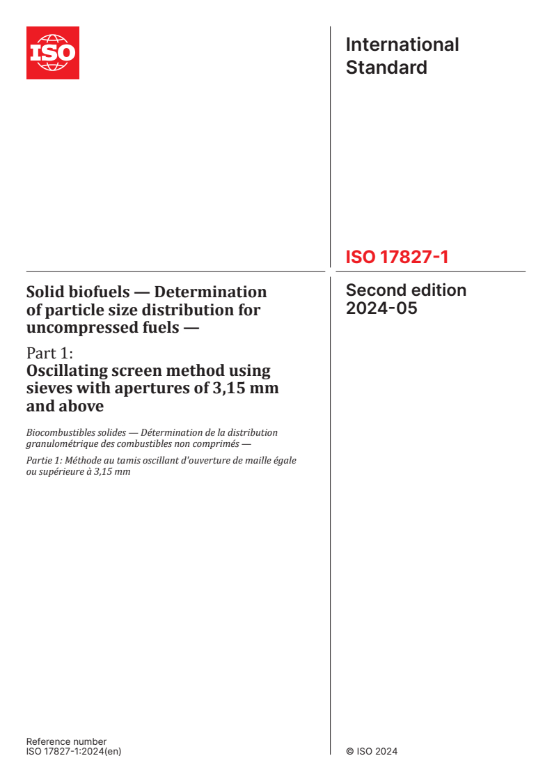 ISO 17827-1:2024 - Solid biofuels — Determination of particle size distribution for uncompressed fuels — Part 1: Oscillating screen method using sieves with apertures of 3,15 mm and above
Released:23. 05. 2024