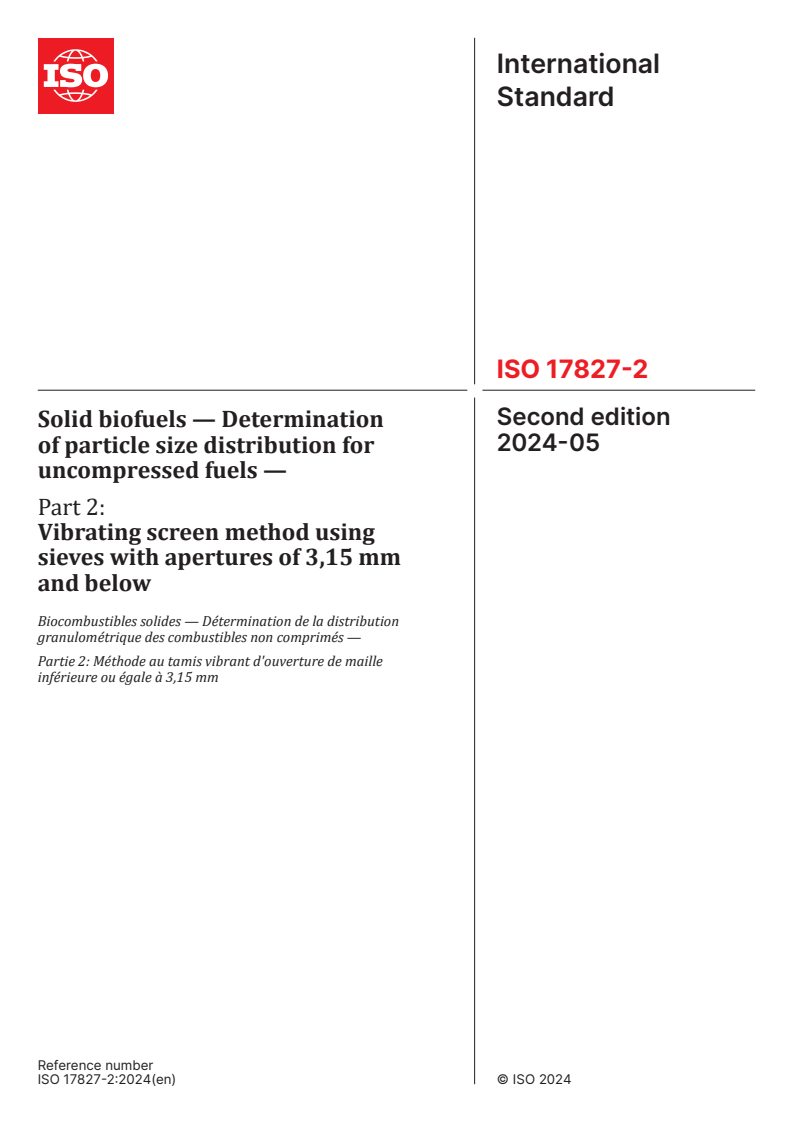 ISO 17827-2:2024 - Solid biofuels — Determination of particle size distribution for uncompressed fuels — Part 2: Vibrating screen method using sieves with apertures of 3,15 mm and below
Released:23. 05. 2024