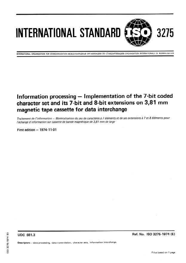 ISO 3275:1974 - Information processing -- Implementation of the 7- bit coded character set and its 7- bit and 8- bit extensions on 3,81 mm magnetic cassette for data interchange