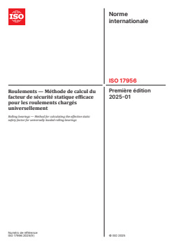 ISO 17956:2025 ISO 17956:2025 - Roulements — Méthode de calcul du facteur de sécurité statique efficace pour les roulements chargés universellement
Released:10. 01. 2025 - Page 1 preview