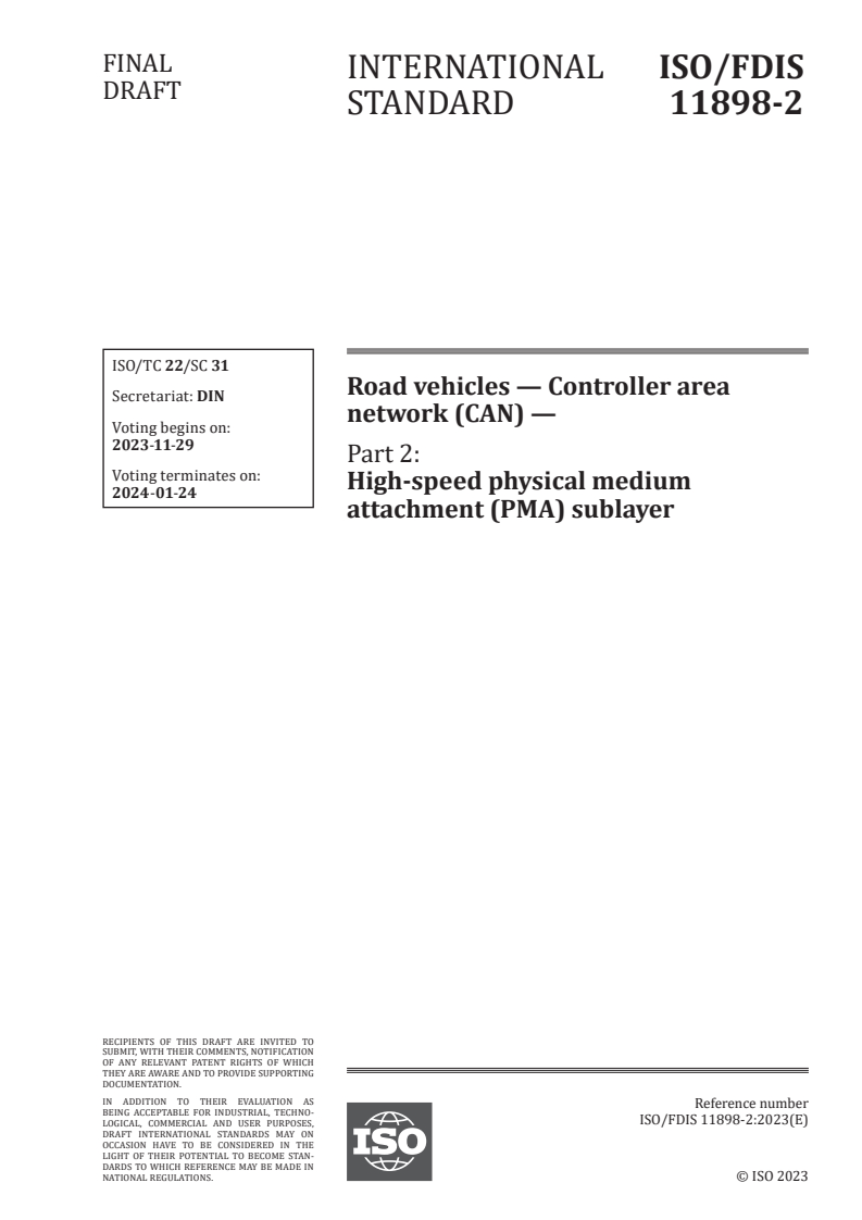 ISO/FDIS 11898-2 - Road vehicles — Controller area network (CAN) — Part 2: High-speed physical medium attachment (PMA) sublayer
Released:15. 11. 2023