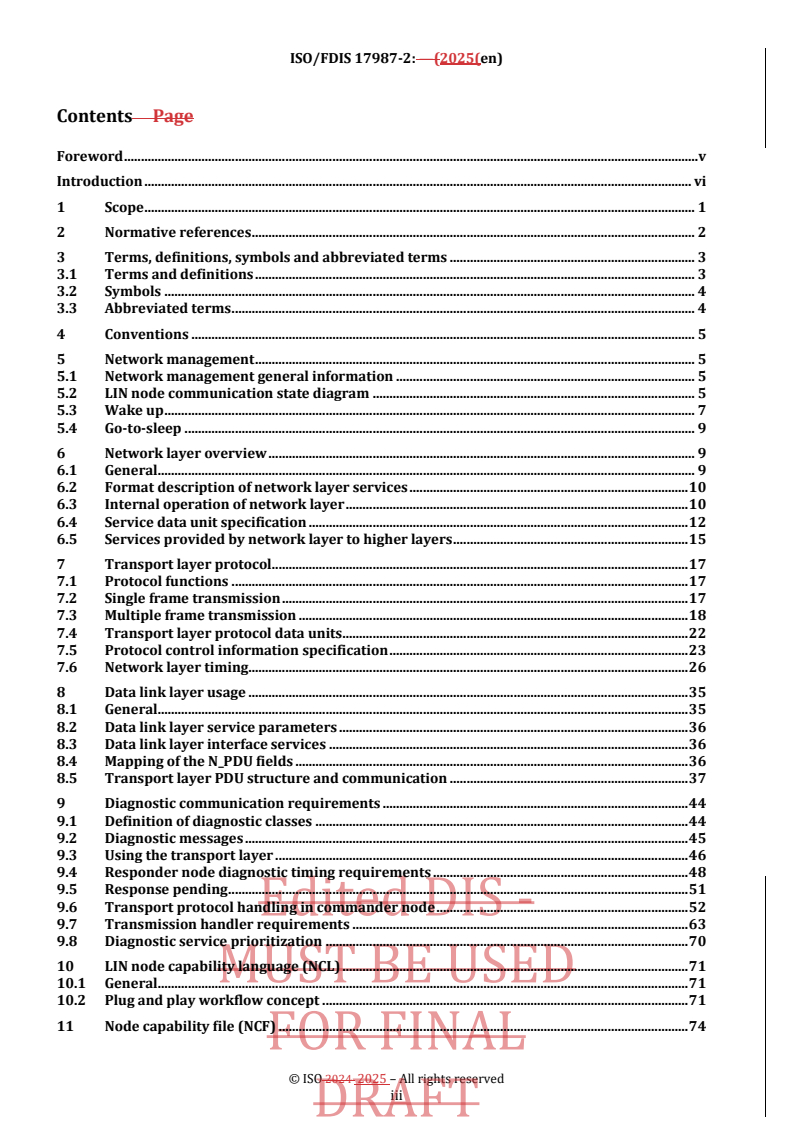 ISO/FDIS 17987-2 REDLINE ISO/FDIS 17987-2 - Road vehicles — Local Interconnect Network (LIN) — Part 2: Transport protocol and network layer services
Released:24. 02. 2025