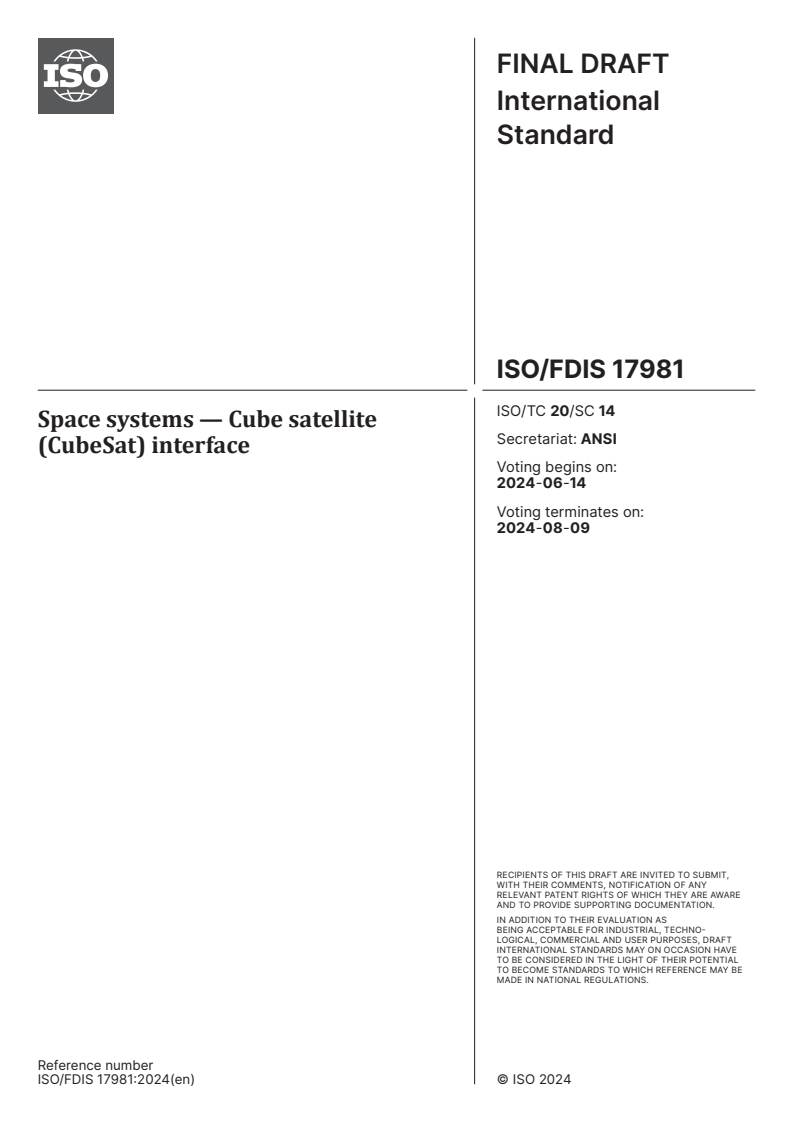 ISO/FDIS 17981 ISO/FDIS 17981 - Space systems — Cube satellite (CubeSat) interface
Released:31. 05. 2024