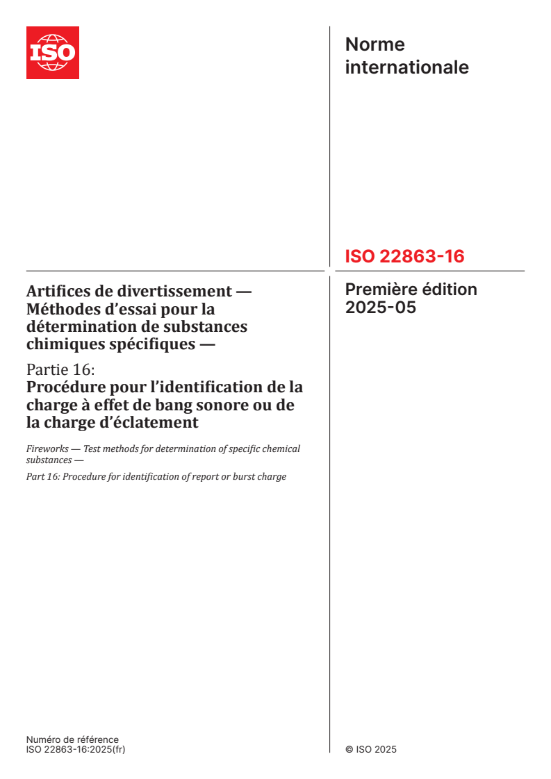 ISO 22863-16:2025 - Artifices de divertissement — Méthodes d’essai pour la détermination de substances chimiques spécifiques — Partie 16: Procédure pour l’identification de la charge à effet de bang sonore ou de la charge d’éclatement
Released:1. 05. 2025