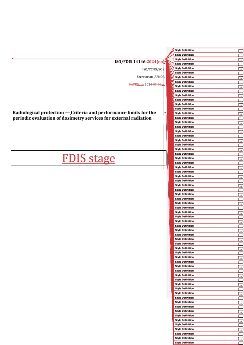 REDLINE ISO/FDIS 14146 - Radiological protection — Criteria and performance limits for the periodic evaluation of dosimetry services for external radiation
Released:27. 03. 2024