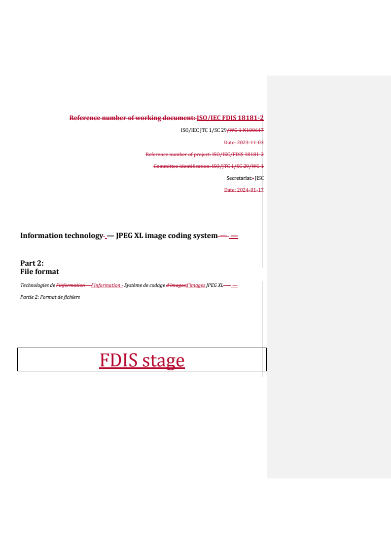 REDLINE ISO/IEC FDIS 18181-2 - Information technology — JPEG XL image coding system — Part 2: File format
Released:18. 01. 2024