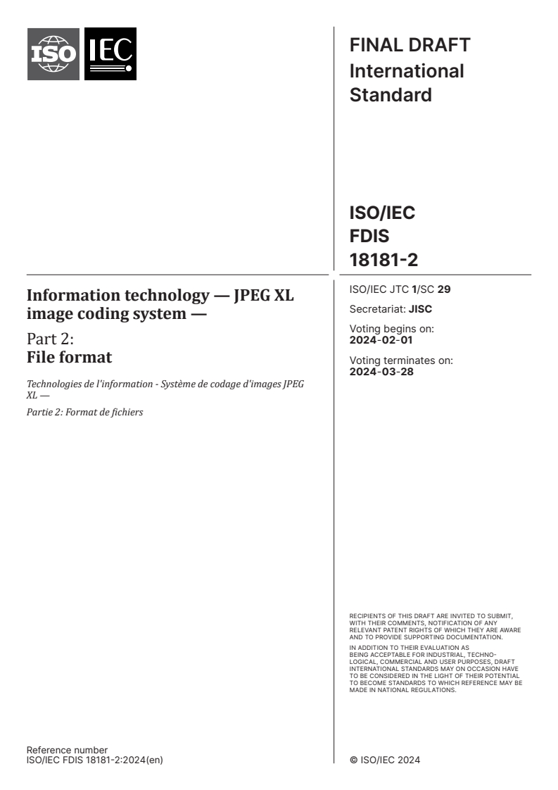 ISO/IEC FDIS 18181-2 - Information technology — JPEG XL image coding system — Part 2: File format
Released:18. 01. 2024