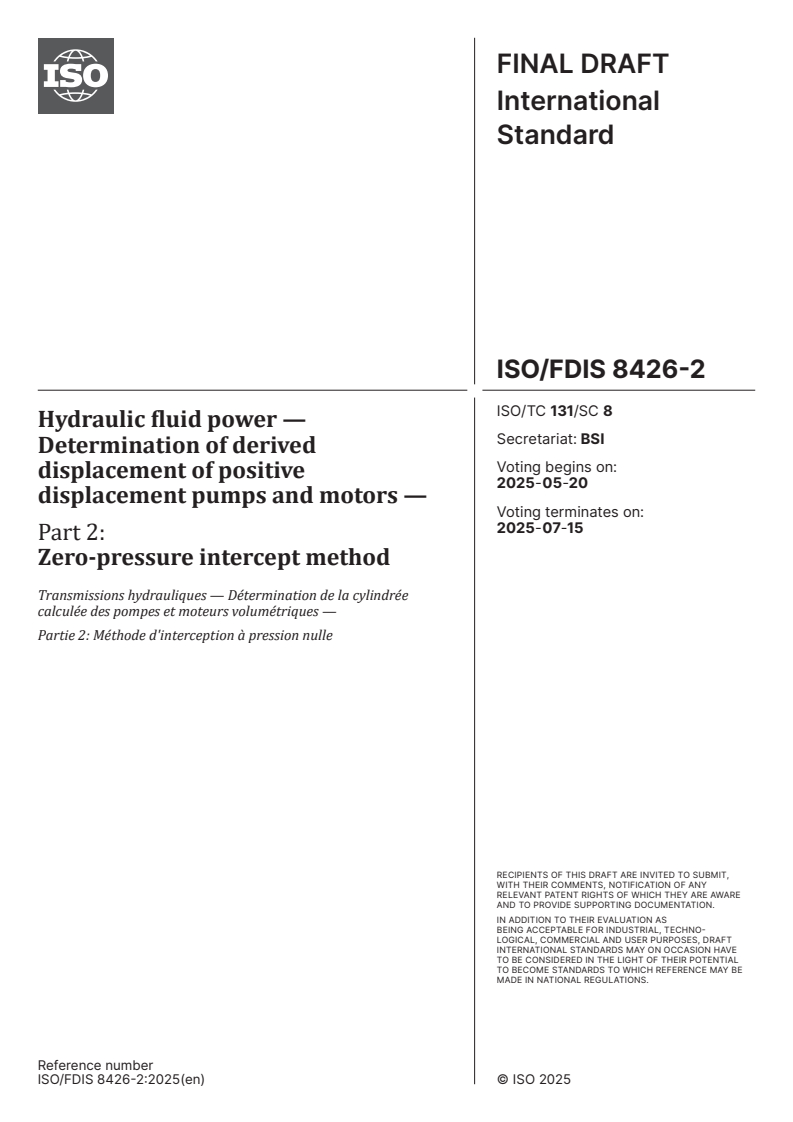 ISO/FDIS 8426-2 - Hydraulic fluid power — Determination of derived displacement of positive displacement pumps and motors — Part 2: Zero-pressure intercept method
Released:6. 05. 2025