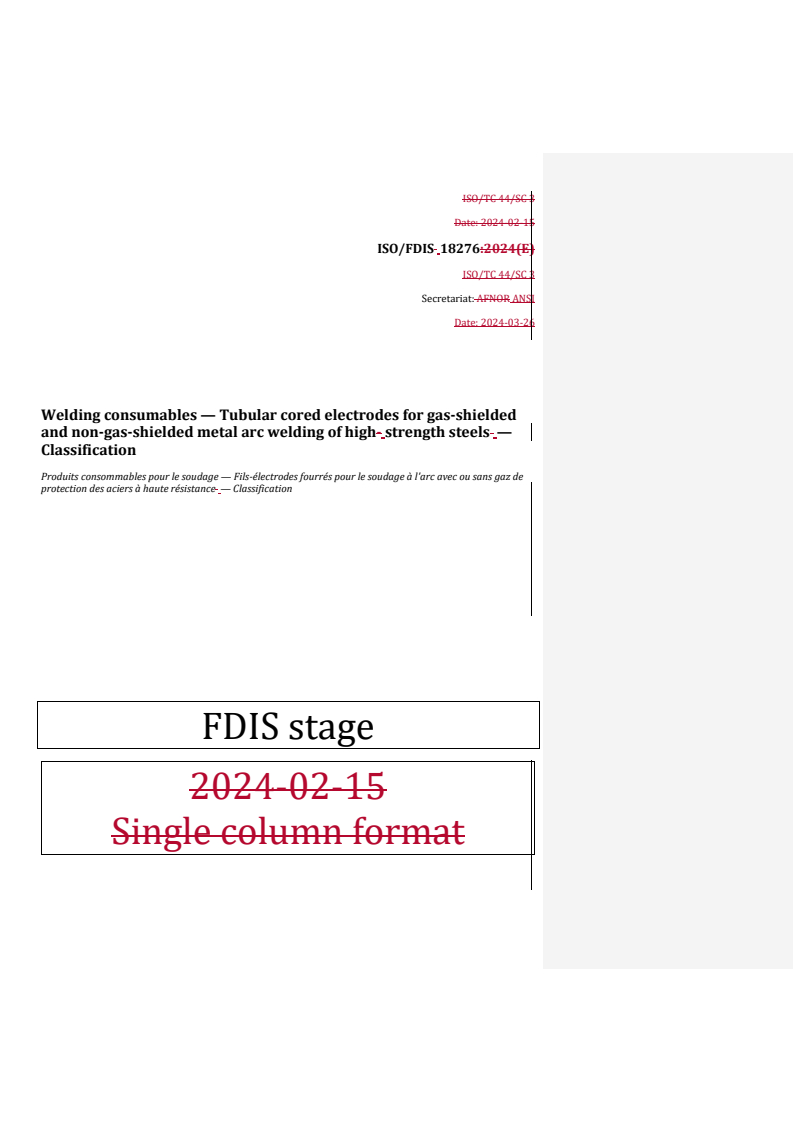 REDLINE ISO/FDIS 18276 - Welding consumables — Tubular cored electrodes for gas-shielded and non-gas-shielded metal arc welding of high strength steels — Classification
Released:26. 03. 2024