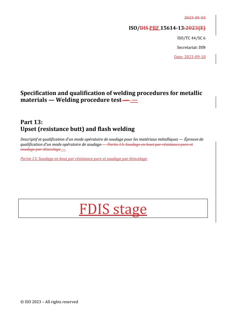 REDLINE ISO/PRF 15614-13 - Specification and qualification of welding procedures for metallic materials — Welding procedure test — Part 13: Upset (resistance butt) and flash welding
Released:19. 09. 2023