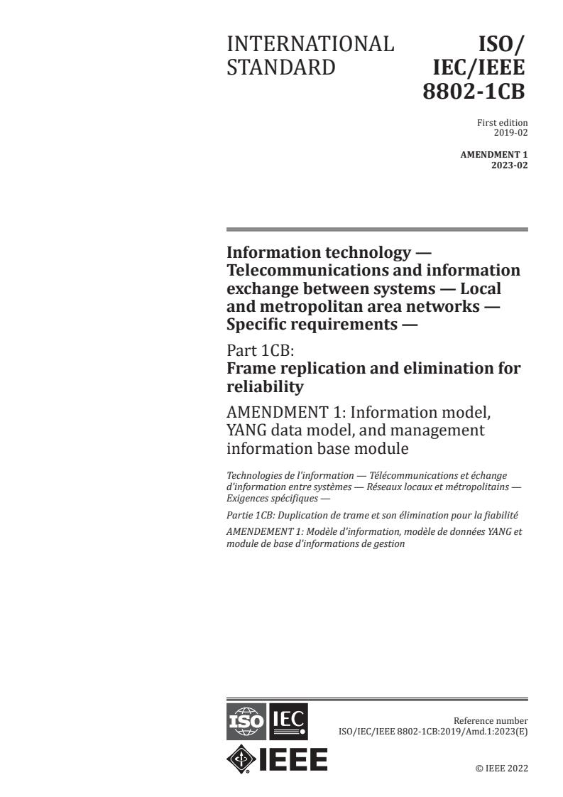 ISO/IEC/IEEE 8802-1CB:2019/Amd 1:2023 - Information technology — Telecommunications and information exchange between systems — Local and metropolitan area networks — Specific requirements — Part 1CB: Frame replication and elimination for reliability — Amendment 1: Information model, YANG data model, and management information base module
Released:2/8/2023