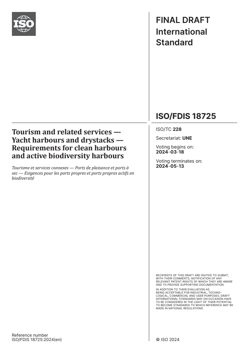 ISO/FDIS 18725 - Tourism and related services — Yacht harbours and drystacks — Requirements for clean harbours and active biodiversity harbours
Released:4. 03. 2024