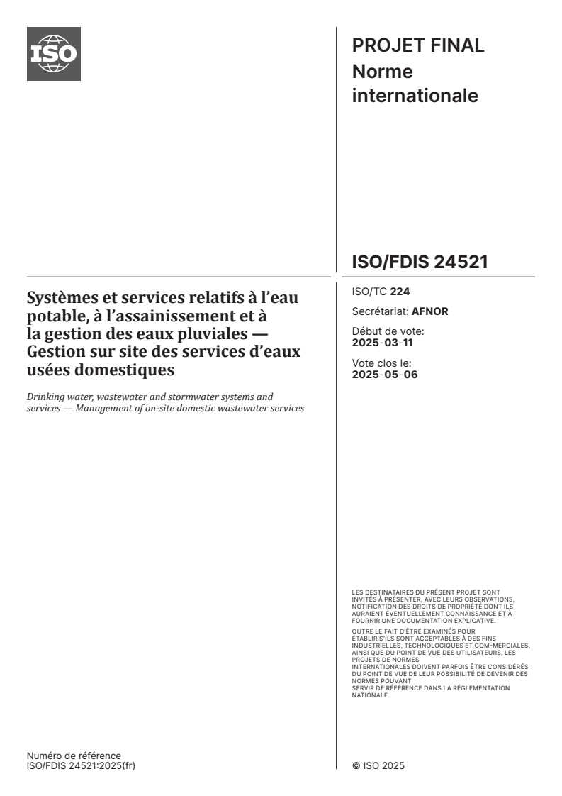 ISO/FDIS 24521 - Systèmes et services relatifs à l’eau potable, à l’assainissement et à la gestion des eaux pluviales — Gestion sur site des services d’eaux usées domestiques
Released:25. 03. 2025