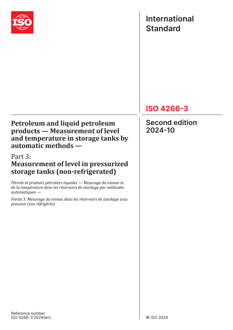 ISO 4266-3:2024 - Petroleum and liquid petroleum products — Measurement of level and temperature in storage tanks by automatic methods — Part 3: Measurement of level in pressurized storage tanks (non-refrigerated)
Released:10. 10. 2024