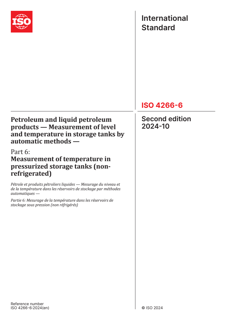 ISO 4266-6:2024 - Petroleum and liquid petroleum products — Measurement of level and temperature in storage tanks by automatic methods — Part 6: Measurement of temperature in pressurized storage tanks (non-refrigerated)
Released:10/28/2024