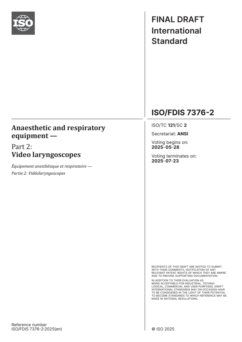 ISO/FDIS 7376-2 - Anaesthetic and respiratory equipment — Part 2: Video laryngoscopes
Released:14. 05. 2025