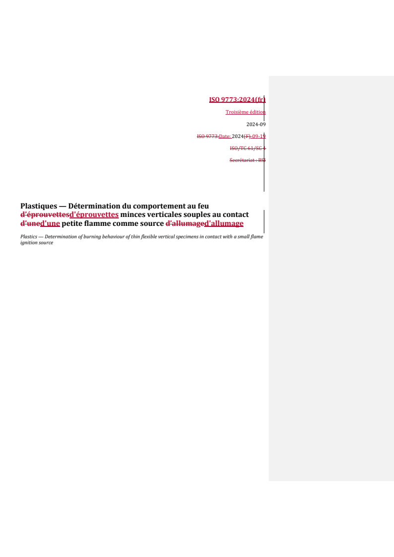 REDLINE ISO 9773:2024 - Plastiques — Détermination du comportement au feu d'éprouvettes minces verticales souples au contact d'une petite flamme comme source d'allumage
Released:10/4/2024