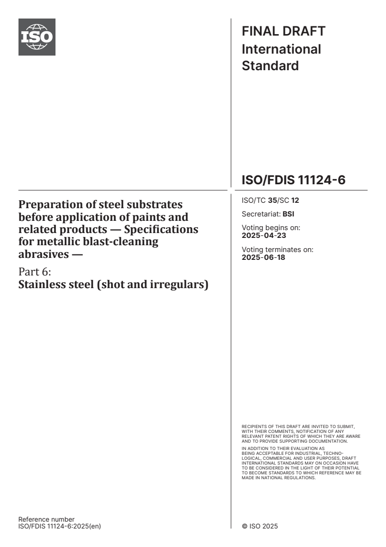 ISO/FDIS 11124-6 - Preparation of steel substrates before application of paints and related products — Specifications for metallic blast-cleaning abrasives — Part 6: Stainless steel (shot and irregulars)
Released:9. 04. 2025