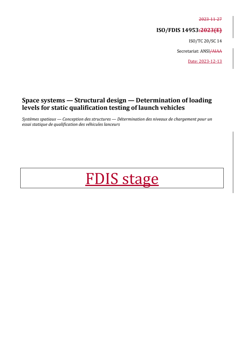 REDLINE ISO/FDIS 14953 - Space systems — Structural design — Determination of loading levels for static qualification testing of launch vehicles
Released:14. 12. 2023