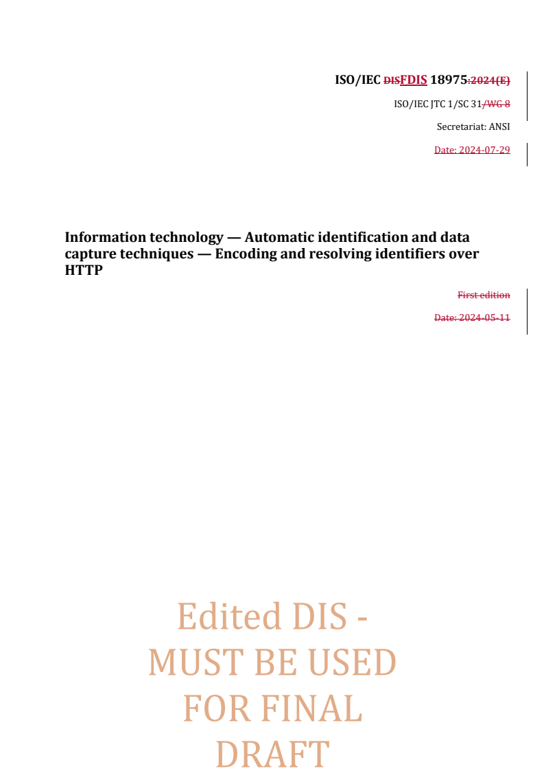 REDLINE ISO/IEC FDIS 18975 - Information technology — Automatic identification and data capture techniques — Encoding and resolving identifiers over HTTP
Released:29. 07. 2024