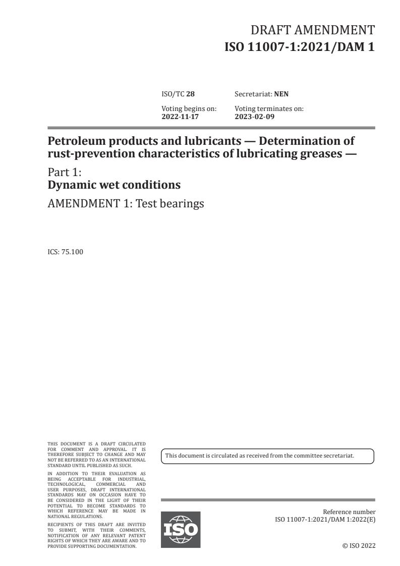 ISO 11007-1:2021/PRF Amd 1 - Petroleum products and lubricants — Determination of rust-prevention characteristics of lubricating greases — Part 1: Dynamic wet conditions — Amendment 1: Test bearings
Released:9/22/2022