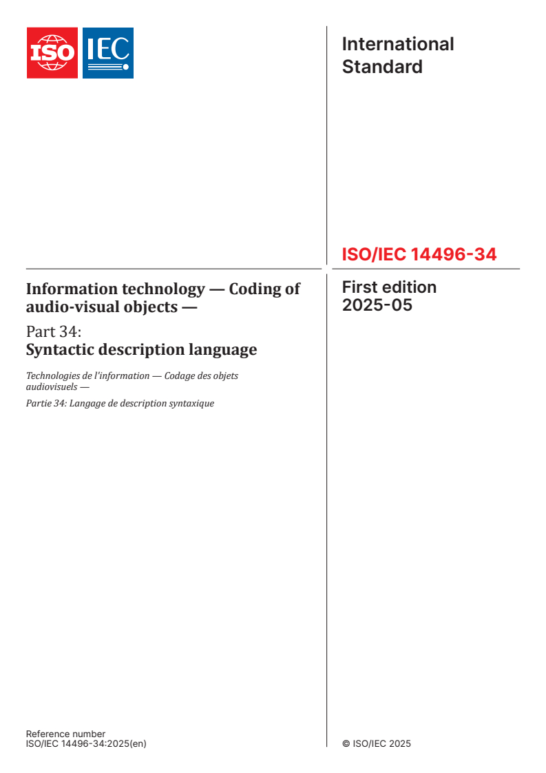 ISO/IEC 14496-34:2025 - Information technology — Coding of audio-visual objects — Part 34: Syntactic description language
Released:13. 05. 2025