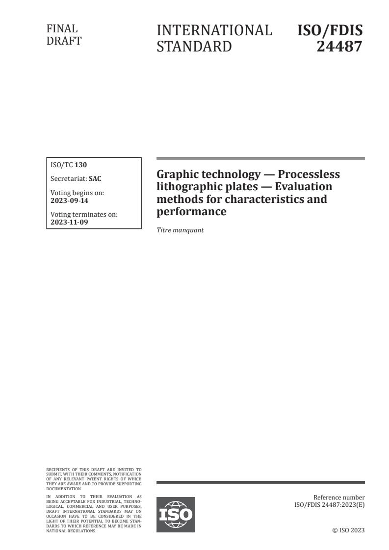 ISO/FDIS 24487 - Graphic technology — Processless lithographic plates — Evaluation methods for characteristics and performance
Released:31. 08. 2023