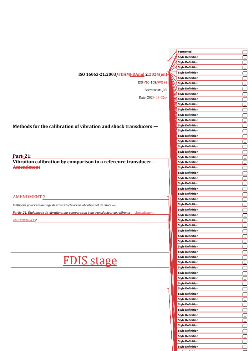 REDLINE ISO 16063-21:2003/FDAmd 2 - Methods for the calibration of vibration and shock transducers — Part 21: Vibration calibration by comparison to a reference transducer — Amendment 2
Released:20. 08. 2024