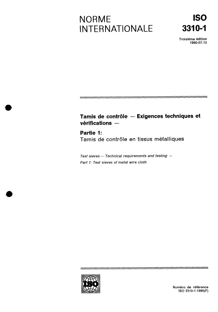 ISO 3310-1:1990 - Tamis de contrôle — Exigences techniques et vérifications — Partie 1: Tamis de contrôle en tissus métalliques
Released:6/28/1990